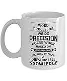 Word Processor Mug - We Do Precision Guess Work Based On Unreliable Data - Funny Novelty Ceramic...