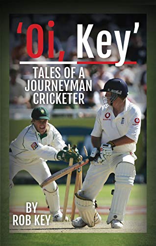 Rob Key: My Life in Cricket (English Edition)