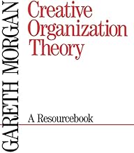 Creative Organization Theory: A Resourcebook