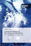  Computer Design of Microchannel Amplifiers: Numerical algorithms, the design results