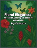 A Botanical Coloring Collection for Adults Vol 3. B0F62RNV3N Book Cover