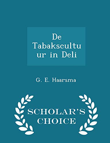 de Tabakscultuur in Deli - Scholar's Choice Edi... 1297091647 Book Cover