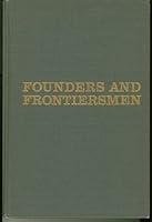 Founders and frontiersmen; historic places commemorating early nationhood and the westward movement, 1783-1828. B004OTCMKO Book Cover