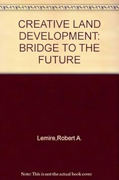 Paperback Creative Land Development: Bridge to the Future. Second Edition Book