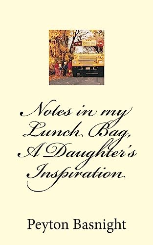 Notes in my Lunch Bag, A Daughter's Inspiration