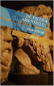 De Tales a Aristóteles: Lo esencial de [Francisco Javier  Font Moa]