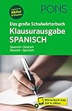  PONS Das große Schulwörterbuch Klausurausgabe Spanisch: Spanisch - Deutsch / Deutsch - Spanisch mit Wörterbuch-App (PONS Schülerwörterbuch Klausurausgabe)