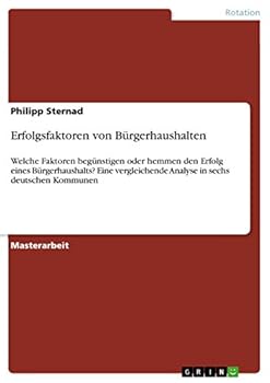 Paperback Erfolgsfaktoren von Bürgerhaushalten: Welche Faktoren begünstigen oder hemmen den Erfolg eines Bürgerhaushalts? Eine vergleichende Analyse in sechs de [German] Book
