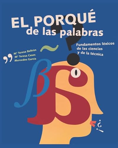 El porqué de las palabras: Fundamentos léxicos de las ciencias y de la técnica (Didáctica de la Cultura Clásica)