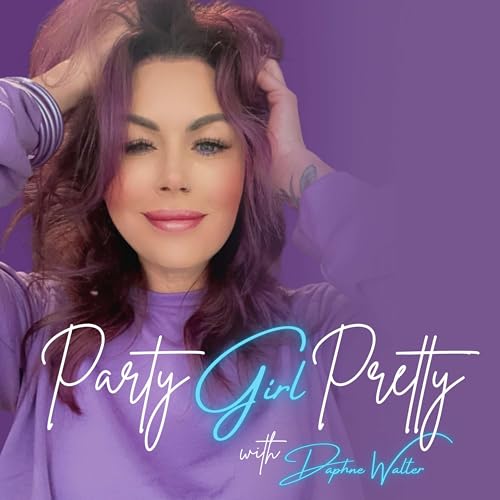 Party Girl Pretty Podcast Por Daphne Walter arte de portada