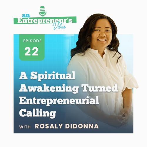 Divine Guidance Turned Thriving Business with Rosaly Didonna | An Entrepreneur's Vibes