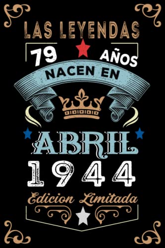 LAS LEYENDAS NACEN EN ABRIL EL AÑO 1944: 79 Aniversario Cuaderno personalizado 79 años regalos Feliz 1944 cumpleaños ideas de regalos