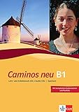  Caminos B1, Neue Ausgabe: Spanisch als 3. Fremdsprache. Lehr- und Arbeitsbuch + 2 Audio-CDs
