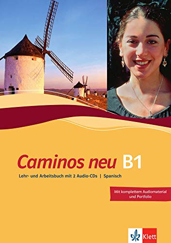 Caminos B1, Neue Ausgabe: Spanisch als 3. Fremdsprache. Lehr- und Arbeitsbuch + 2 Audio-CDs