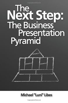 Paperback The Next Step: The Business Presentation Pyramid Book