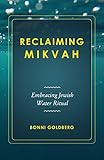 Reclaiming Mikvah: Embracing Jewish Water Ritual