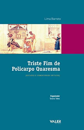 Triste fim de Policarpo Quaresma – Estudos e comentários críticos: