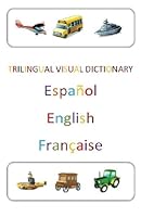 Trilingual Visual Dictionary. Transport in Spanish, English and French. 1478295252 Book Cover