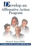 Develop an Affirmative Action Program: Compliant with the November 2000 Revisions by Dennis Kaiser (2001-05-29)