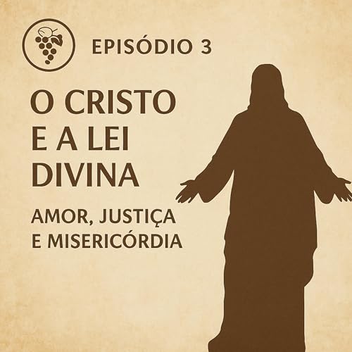 Page de couverture de O Cristo e a Lei Divina: Amor, Justiça e Misericórdia
