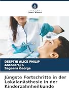 Jüngste Fortschritte in der Lokalanästhesie in der Kinderzahnheilkunde (German Edition) 6208490979 Book Cover