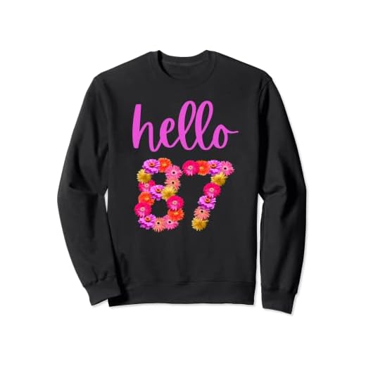 Flor de cumpleaños de 87 años Hola 87 Es mi cumpleaños 87 Sudadera