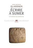 Ecrire a Sumer: L'Invention Du Cuneiforme (L'univers historique) 2020385066 Book Cover