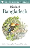 Field Guide to the Birds of Bangladesh (Helm Field Guides) - Richard Grimmett, Paul Thompson, Tim Inskipp 