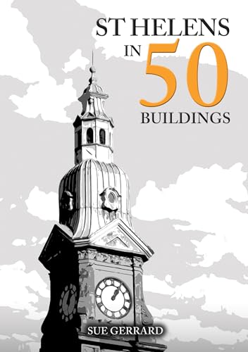 St Helens in 50 Buildings