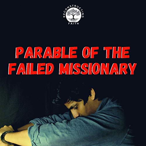 16 Parable Of The Failed Missionary