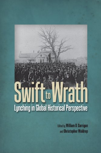 Swift to Wrath: Lynching in Global Historical Perspective (English Edition)