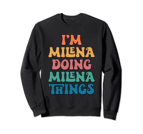 Nombre gracioso de Milena, soy Milena haciendo cosas de Milena Sudadera