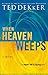When Heaven Weeps  (Martyr's Song, Book 2)