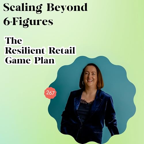Scaling your product retail business beyond six figures Podcast Por arte de portada