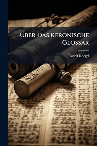 Über Das Keronische Glossar (German Edition)
