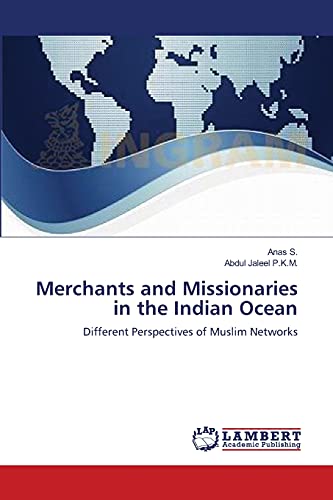 Merchants and Missionaries in the Indian Ocean: Different Perspectives of Muslim Networks