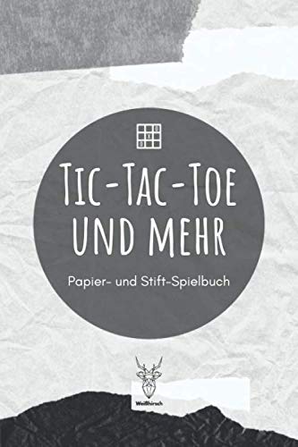 Tic-Tac-Toe und mehr - Papier- und Stift-Spielbuch: A5 Papierspielbuch | Tic-Tac-Toe | Galgenmännchen | Käsekästchen | Gesellschaftsspiel | Stiftspiel ... Kinder, Enkelkinder, Männer und Frauen