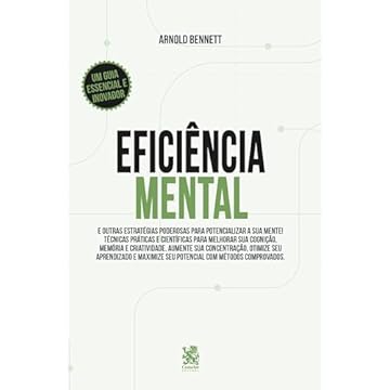 Capa do livro Eficiência Mental e Outras Estratégias Poderosas para Potencializar sua Mente