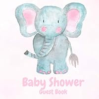 Baby Shower Guest Book: Elephant Baby Shower Pink Guest Book (Girl) with Gift Log & Photos - Sign in Guest Book & Memory Book (Perfect Baby Shower Gift for Mom to Be) 1725891751 Book Cover