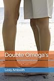 Double Omega's