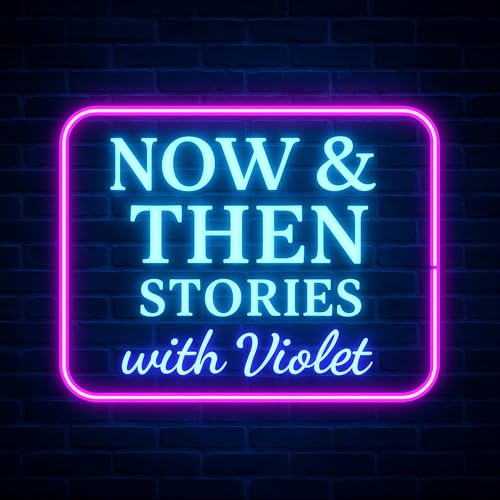 Now & Then Stories with Violet cover art