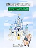 disney world paris attractions  Disney World For Cheapskates (English Edition)