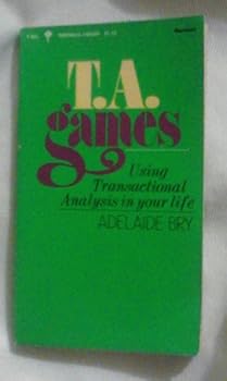 Mass Market Paperback T.A. games: Using transactional analysis in your life (Perennial library) Book