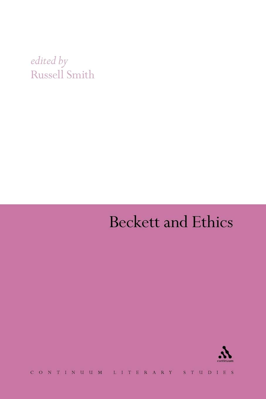 Beckett and Ethics (Continuum Literary Studies)