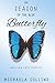 The Season Of The Blue Butterfly: Walking Into Purpose