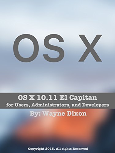 OS X 10.11 El Capitan for Users, Administrators and Developers