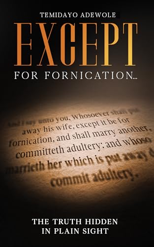 EXCEPT For Fornication...: The Truth Hidden in Plain Sight (Foundations