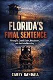 Florida’s Final Sentence: Wrongful Convictions, Executions, and the Cost of Certainty