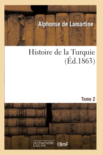 Histoire de la Turquie. T. 2 (Litterature) (French Edition)