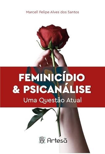 Feminicídio & psicanálise: uma questão atual